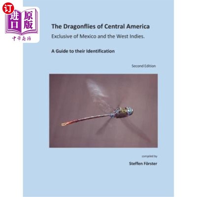 海外直订The Dragonflies of Central America exclusive of Mexico and the West Indies: A Gu 不包括墨西哥和西印度群岛的
