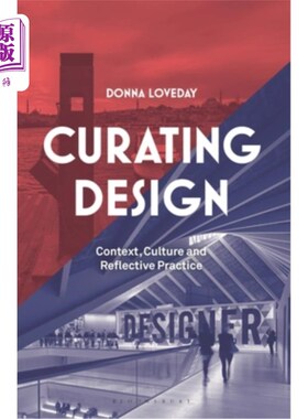 海外直订Curating Design: Context, Culture and Reflective Practice 策展设计:语境、文化与反思实践