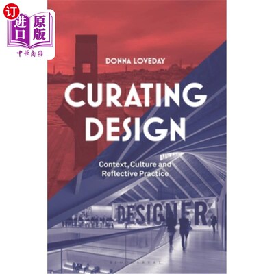 海外直订Curating Design: Context, Culture and Reflective Practice 策展设计:语境、文化与反思实践