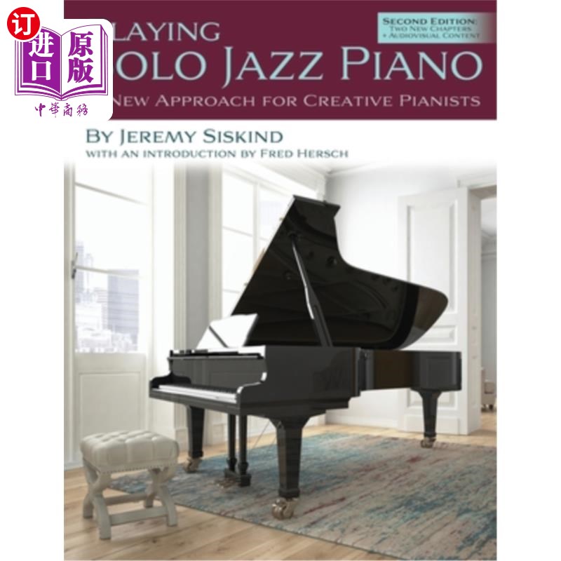 海外直订Playing Solo Jazz Piano: A New Approach for Creative Pianists (2nd Edition) 独奏爵士钢琴：创造性钢琴家的新