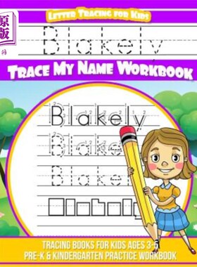 海外直订Blakely Letter Tracing for Kids Trace my Name Workbook: Tracing Books for Kids a Blakely Le
