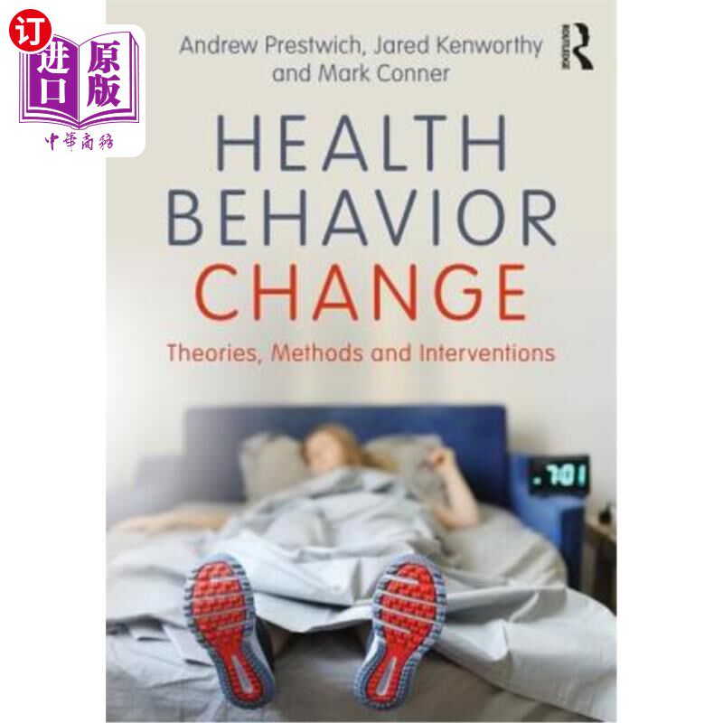 海外直订Health Behavior Change: Theories, Methods and Interventions 健康行为改变:理论、方法和干预