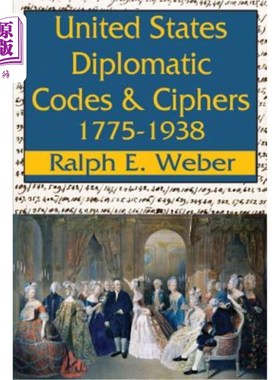 海外直订United States Diplomatic Codes and Ciphers, 1775-1938 美国外交密码，1775-1938