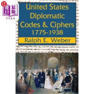 海外直订United States Diplomatic Codes and Ciphers, 1775-1938 美国外交密码，1775-1938