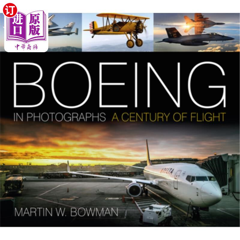 海外直订Boeing in Photographs: A Century of Flight 波音摄影:一个世纪的飞行