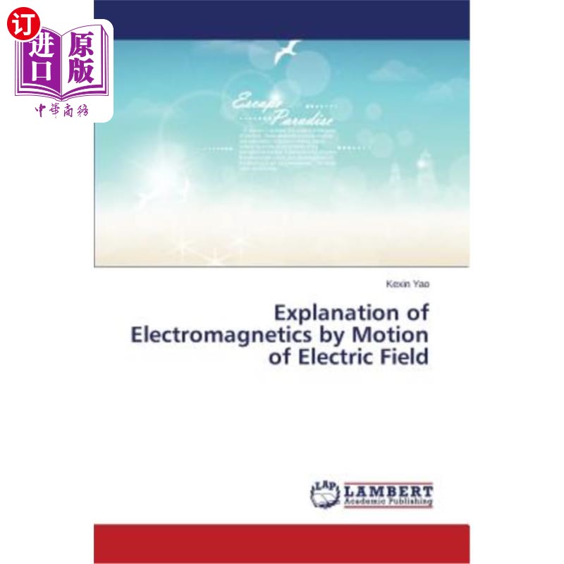 海外直订Explanation of Electromagnetics by Motion of Electric Field 用电场运动解释电磁学