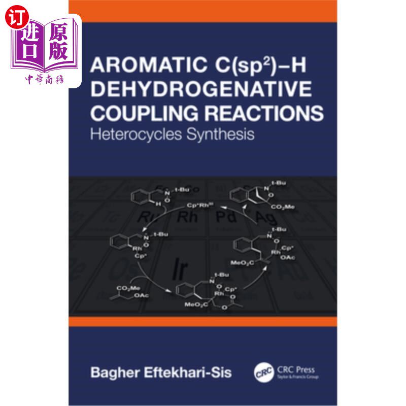 海外直订Aromatic C(sp2)-H Dehydrogenative Coupling Reactions: Heterocycles Synthesis 芳香C(sp2)-H脱氢偶联反应:杂环