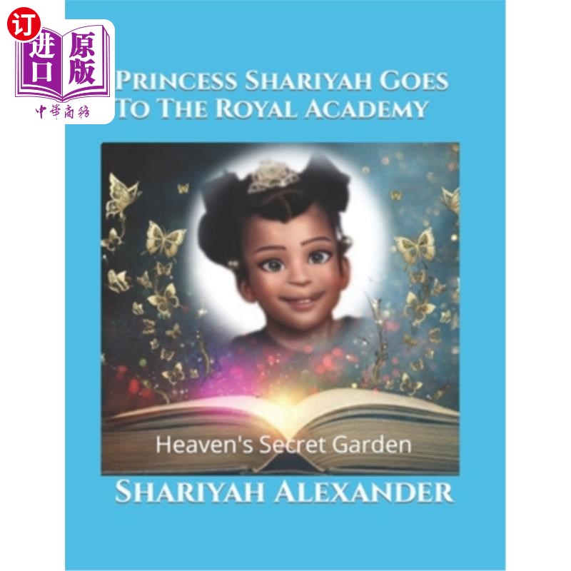 海外直订Princess Shariyah Goes To The Royal Academy: Heaven's Secret Garden 莎莉娅公主去皇家学院:天堂的秘密花园