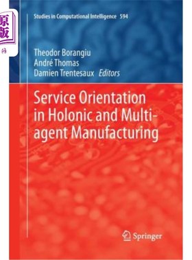 海外直订Service Orientation in Holonic and Multi-Agent Manufacturing 全息多智能体制造中的服务导向