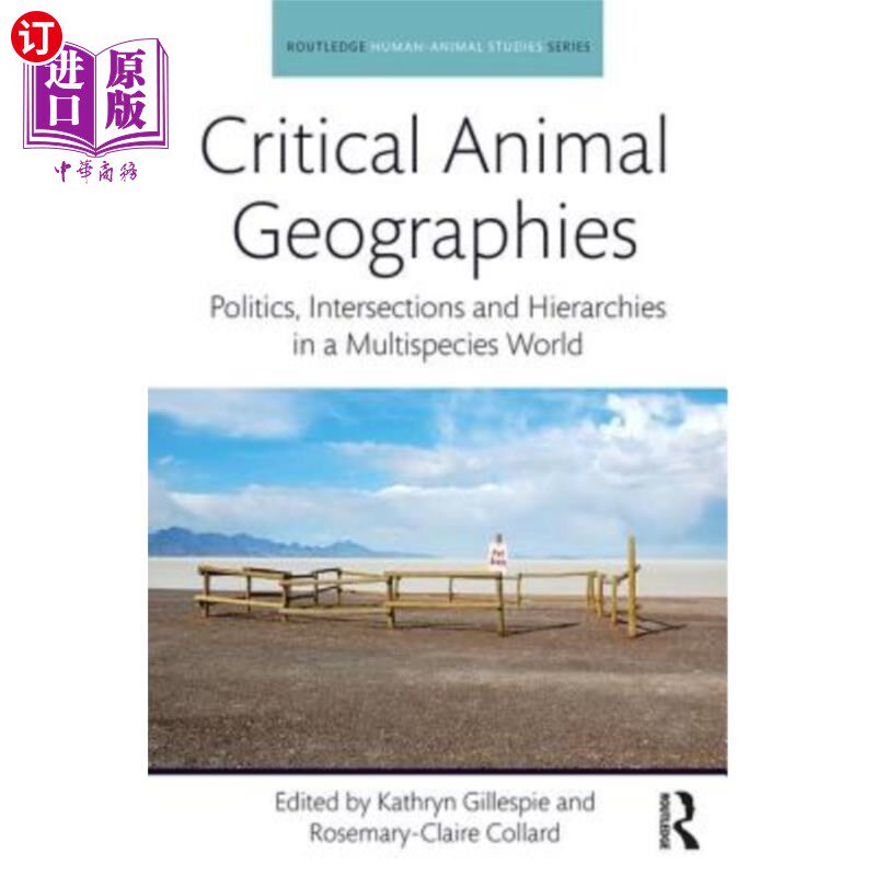 海外直订Critical Animal Geographies: Politics, Intersections and Hierarchies in a Multis 批判动物地理学:多物种世界