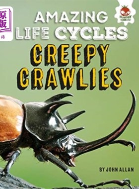 海外直订Creepy Crawlies - Amazing Life Cycles 令人毛骨悚然的爬行动物-惊人的生命周期