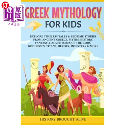 海外直订Greek Mythology For Kids: Explore Timeless Tales & Bedtime Stories From Ancient  儿童希腊神话:探索古希腊永