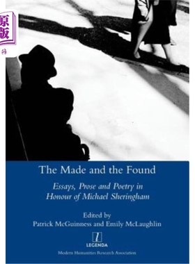 海外直订Made and the Found: Essays, Prose and Poetry in Honour of Michael Sheringham 创作与发现:纪念迈克尔·谢林汉姆