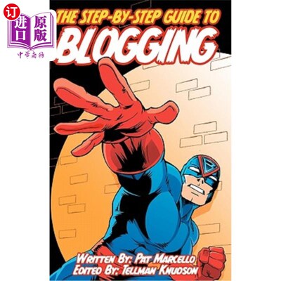 海外直订The Step-by-Step Guide to Blogging: Edited by Tellman Knudson 写博客的循序渐进指南:由Tellman Knudson编辑
