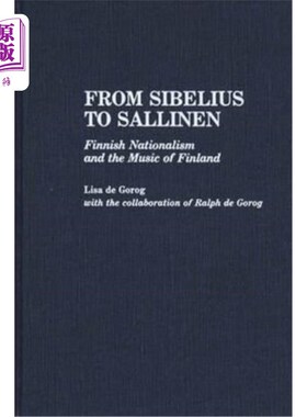 海外直订From Sibelius to Sallinen: Finnish Nationalism and the Music of Finland 从西贝柳斯到萨利宁:芬兰民族主义和芬