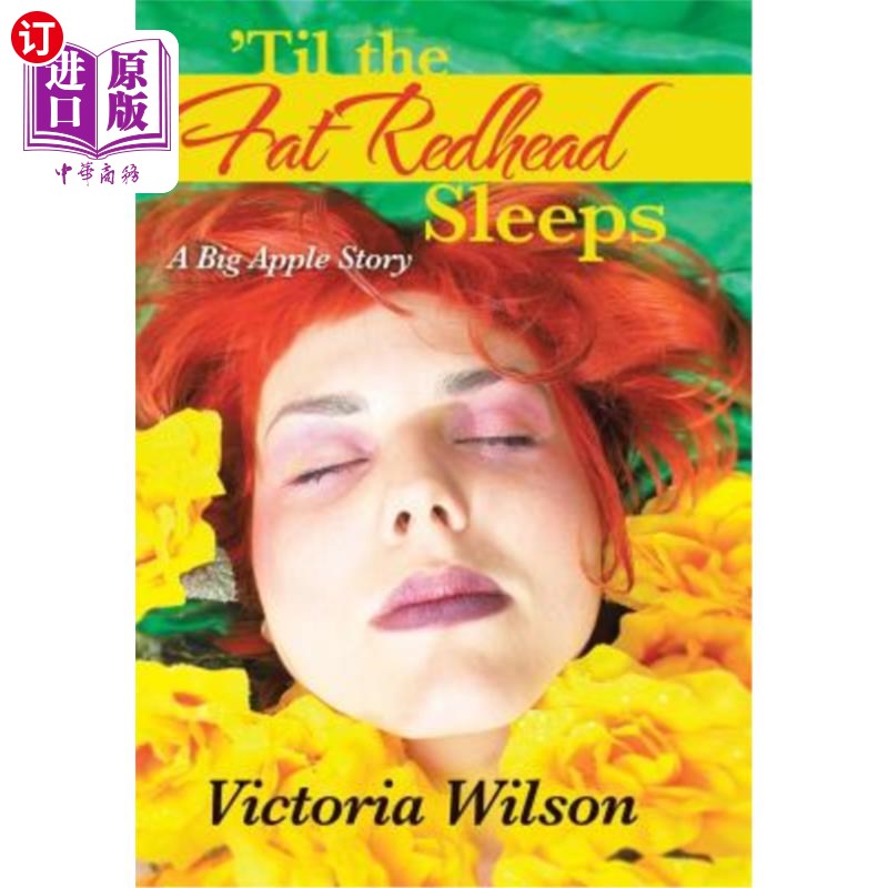 海外直订'Til the Fat Redhead Sleeps: A Big Apple Story “直到胖胖的红头发睡着:一个大苹果的故事。”