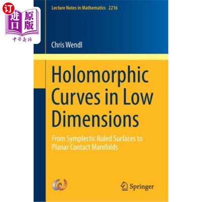 海外直订Holomorphic Curves in Low Dimensions: From Symplectic Ruled Surfaces to Planar C