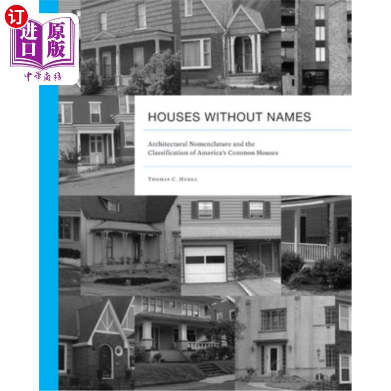 海外直订Houses without Names: Architectural Nomenclature and the Classification of Ameri 没有名字的房子：建筑命名法