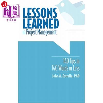 海外直订Lessons Learned in Project Management: 140 Tips in 140 Words or Less 项目管理的经验教训:140字以内的140个技