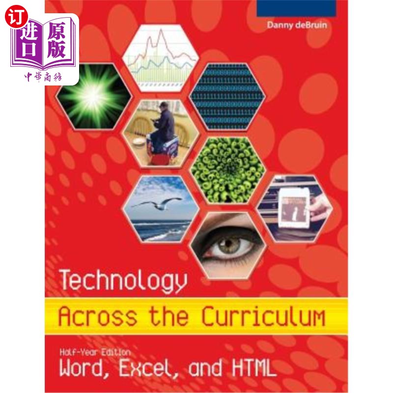 海外直订Technology Across the Curriculum: Half-Year Edition: Word, Excel, and HTML 跨课程的技术：半年版：Word、Exce