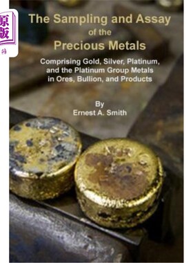 海外直订The Sampling and Assay of the Precious Metals