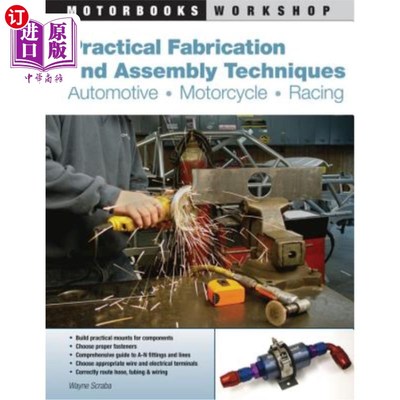 海外直订Practical Fabrication and Assembly Techniques: Automotive, Motorcycle, Racing 实用的制造和装配技术：汽车，