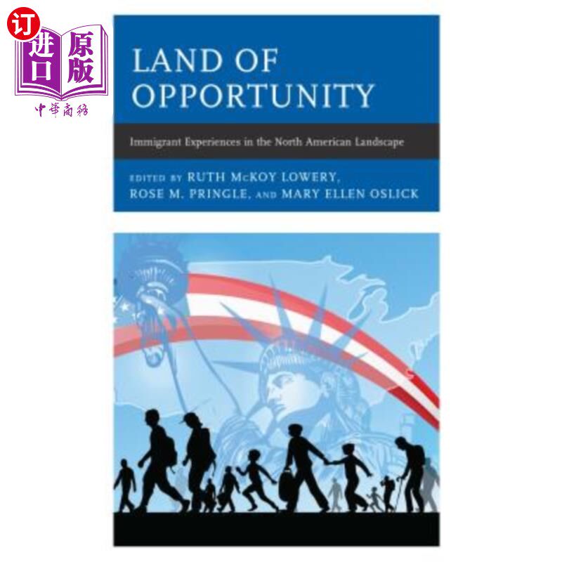 海外直订Land of Opportunity: Immigrant Experiences in the North American Landscape 机会之地：北美地区的移民经验
