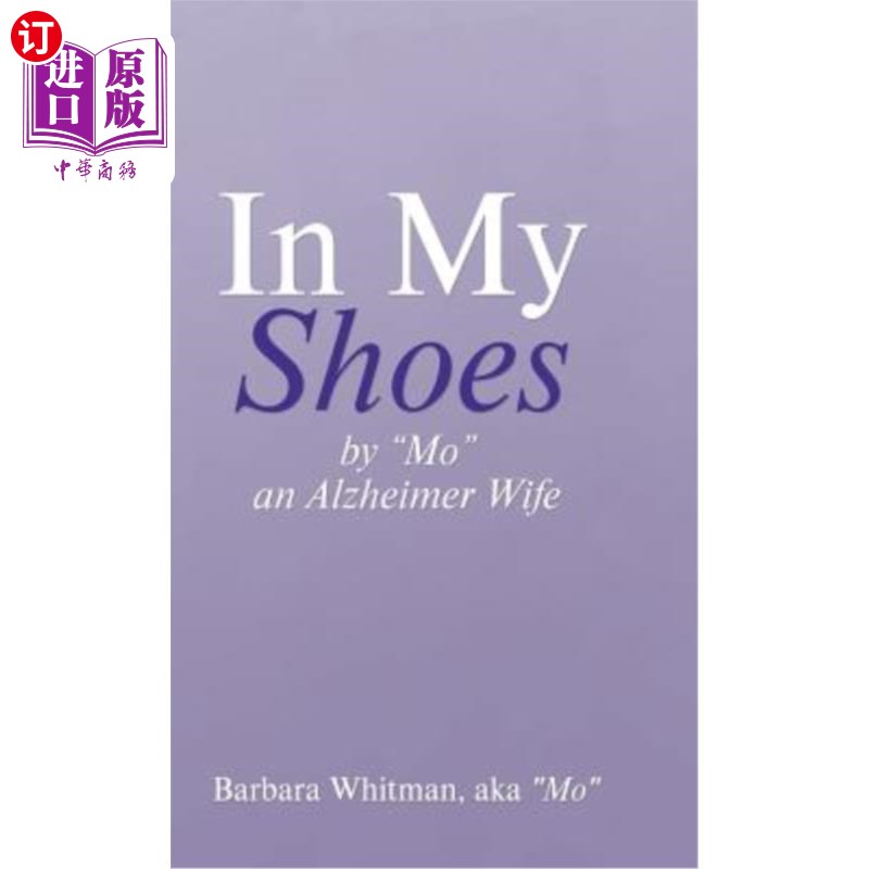 海外直订In My Shoes: By Mo, an Alzheimer Wife 在我的鞋子里：莫，一个老年痴呆症的妻子