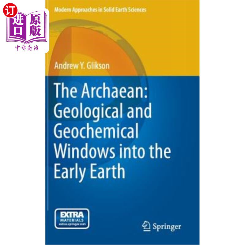 海外直订The Archaean: Geological and Geochemical Windows Into the Early Earth 太古代:早期地球的地质和地球化学窗口