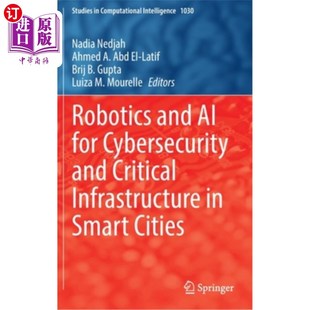 智能城市中 for Infrastructure Critical Cybersecurity 海外直订Robotics 安全和关键基 and Cities Smart