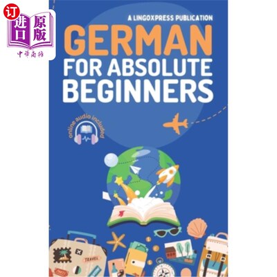 海外直订German for Absolute Beginners: Basic Words and Phrases Across 50 Themes with Onl 德语绝对初学者：基本单词和
