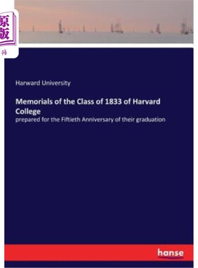 海外直订Memorials of the Class of 1833 of Harvard College: prepared for the Fiftieth Ann 哈佛学院1833届学生纪念馆