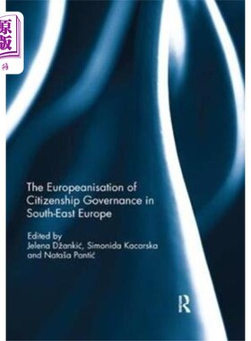 海外直订Europeanisation of Citizenship Governance in Sou... 东南欧公民治理的欧化