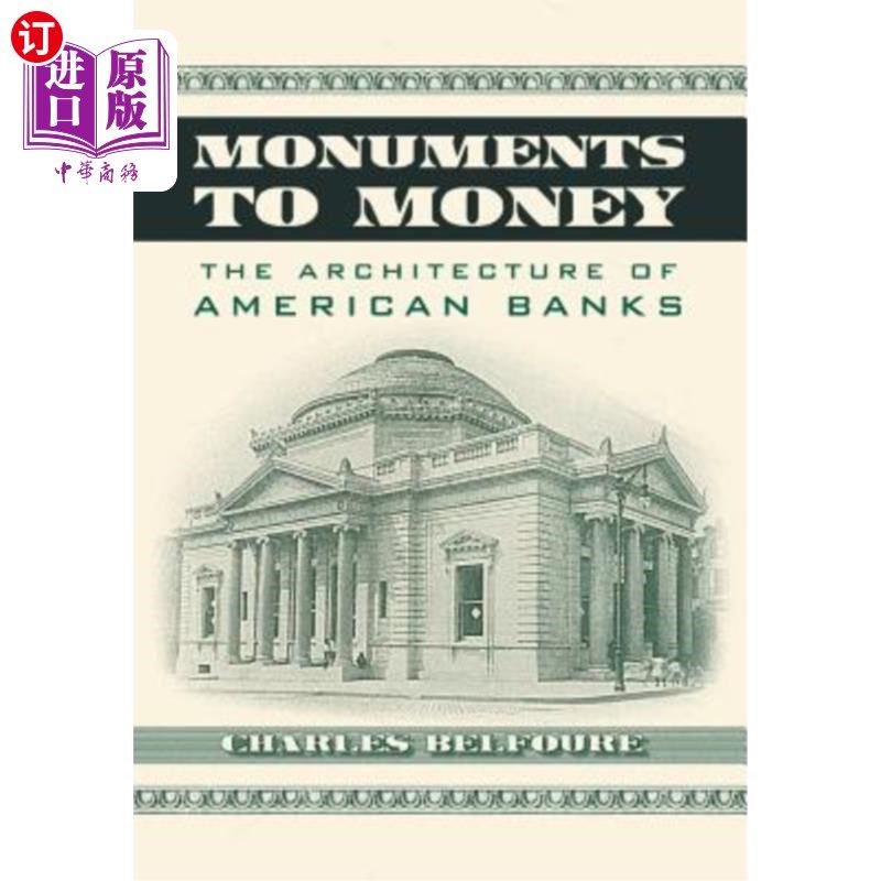 海外直订Monuments to Money: The Architecture of American Banks 《货币纪念碑:美国银行的结构》