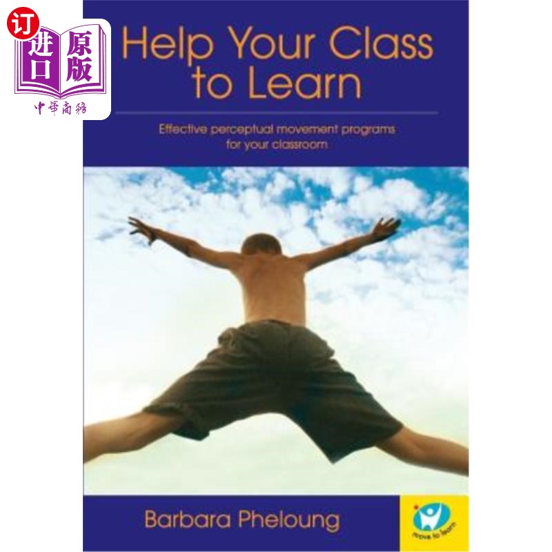 海外直订Help Your Class to Learn: Effective Perceptual Movement Programs for your Classr 帮助你的班级学习：有效的课