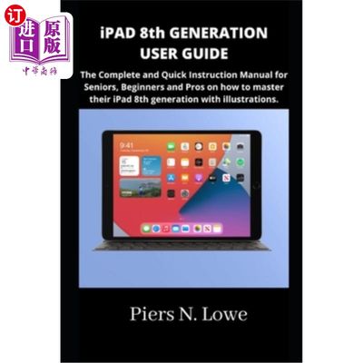 海外直订iPAD 8th GENERATION USER GUIDE: The Complete and Quick Instruction Manual for Se iPAD第8代用户指