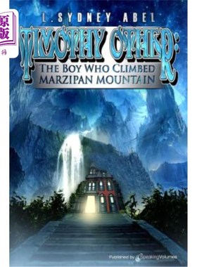 海外直订Timothy Other: The Boy Who Climbed Marzipan Mountain 蒂莫西·奥瑟夫：那个爬马齐潘山的男孩