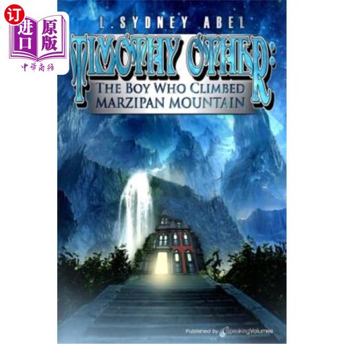海外直订Timothy Other: The Boy Who Climbed Marzipan Mountain 蒂莫西·奥瑟夫：那个爬马齐潘山的男孩