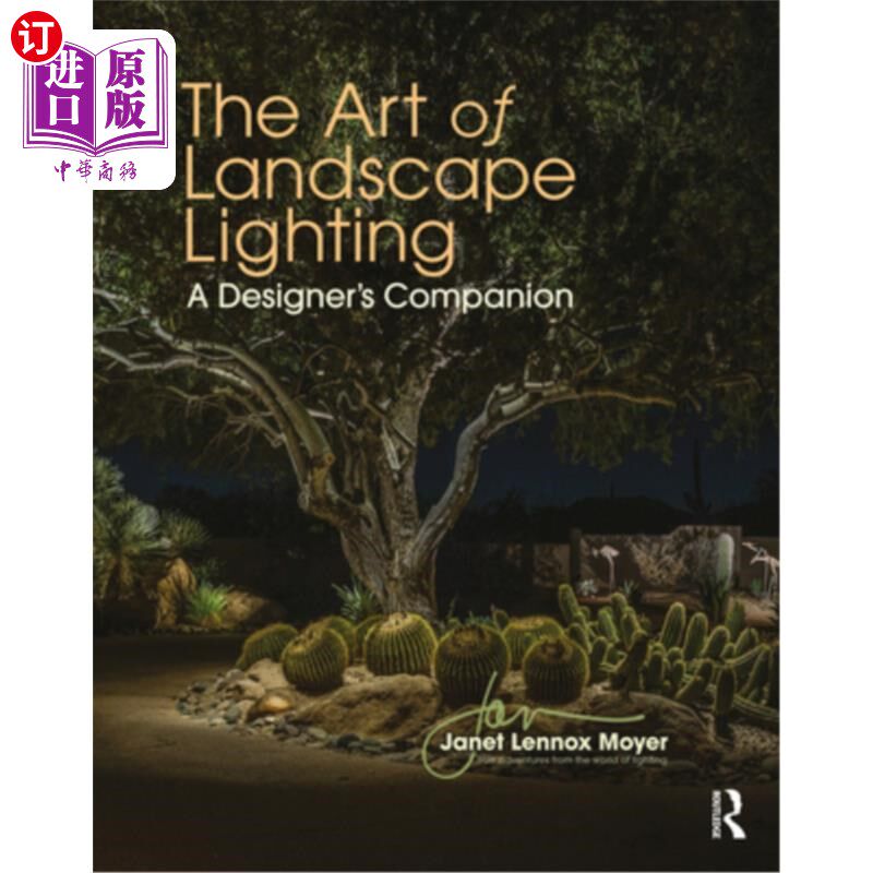 海外直订The Art of Landscape Lighting: A Designer's Companion 景观照明的艺术:设计师的伴侣
