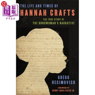 Crafts Narrative Life The Hannah Times 汉娜·克拉夫特 True 生活与时代 the Bondwoman and 海外直订The Story