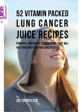 海外直订医药图书52 Vitamin Packed Lung Cancer Juice Recipes: Powerful Ingredient Combinations Th 52种富含维生素的肺