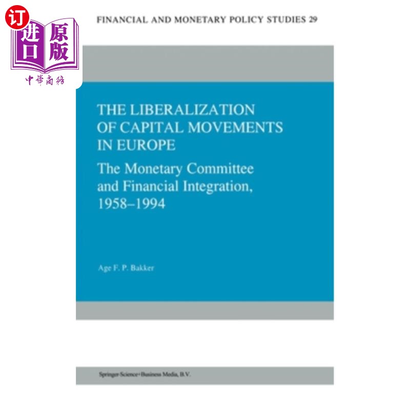海外直订The Liberalization of Capital Movements in Europe: The Monetary Committee and Fi 欧洲资本流动的自由化:货币