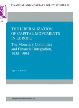 海外直订The Liberalization of Capital Movements in Europe: The Monetary Committee and Fi 欧洲资本流动的自由化:货币
