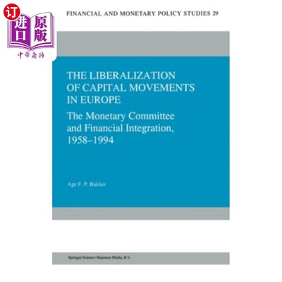 海外直订The Liberalization of Capital Movements in Europe: The Monetary Committee and Fi 欧洲资本流动的自由化:货币