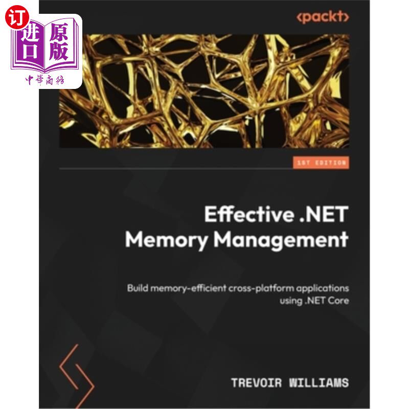 海外直订Effective .NET Memory Management: Build memory-efficient cross-platform applicat 有效的。net内存管理：使用