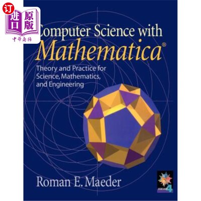 海外直订Computer Science with Mathematica: Theory and Practice for Science, Mathematics, 计算机科学与数学:科学、数