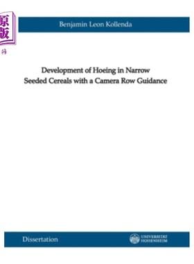海外直订Development of Hoeing in Narrow Seeded Cereals with a Camera Row Guidance 摄像机行引导窄籽谷类作物锄地技术