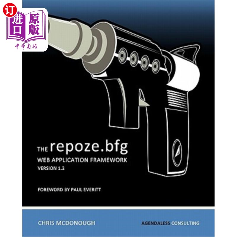 海外直订The repoze.bfg Web Application Framework: Version 1.2 休息。bfg Web应用程序框架：1.2版