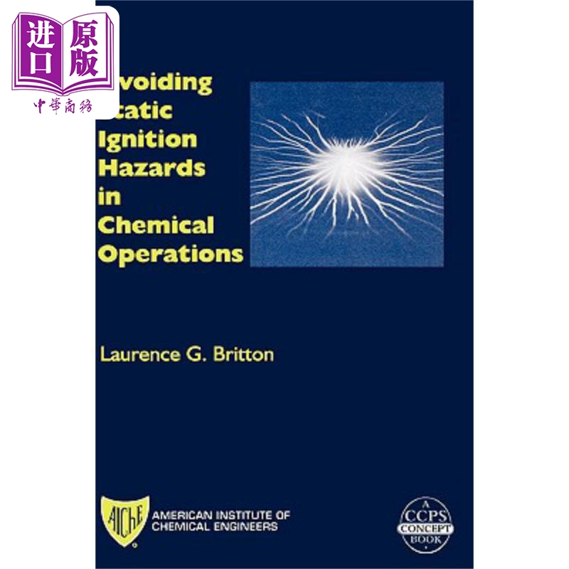 现货 化学操作中静电点火危险的预防 CCPS概念书 Avoiding Static Ignition Hazards In Chemical Operations 英文� 书籍/杂志/报纸 原版其它 原图主图