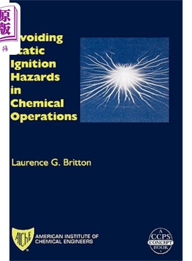 现货 化学操作中静电点火危险的预防 CCPS概念书 Avoiding Static Ignition Hazards In Chemical Operations 英文�